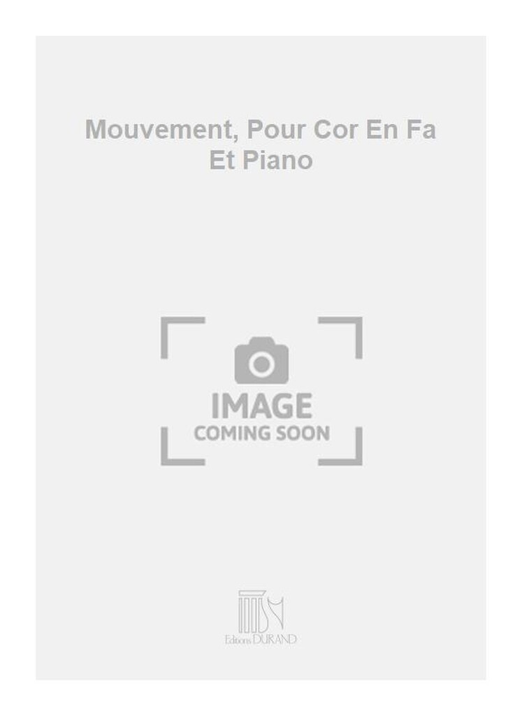 Mouvement, Pour Cor En Fa Et Piano